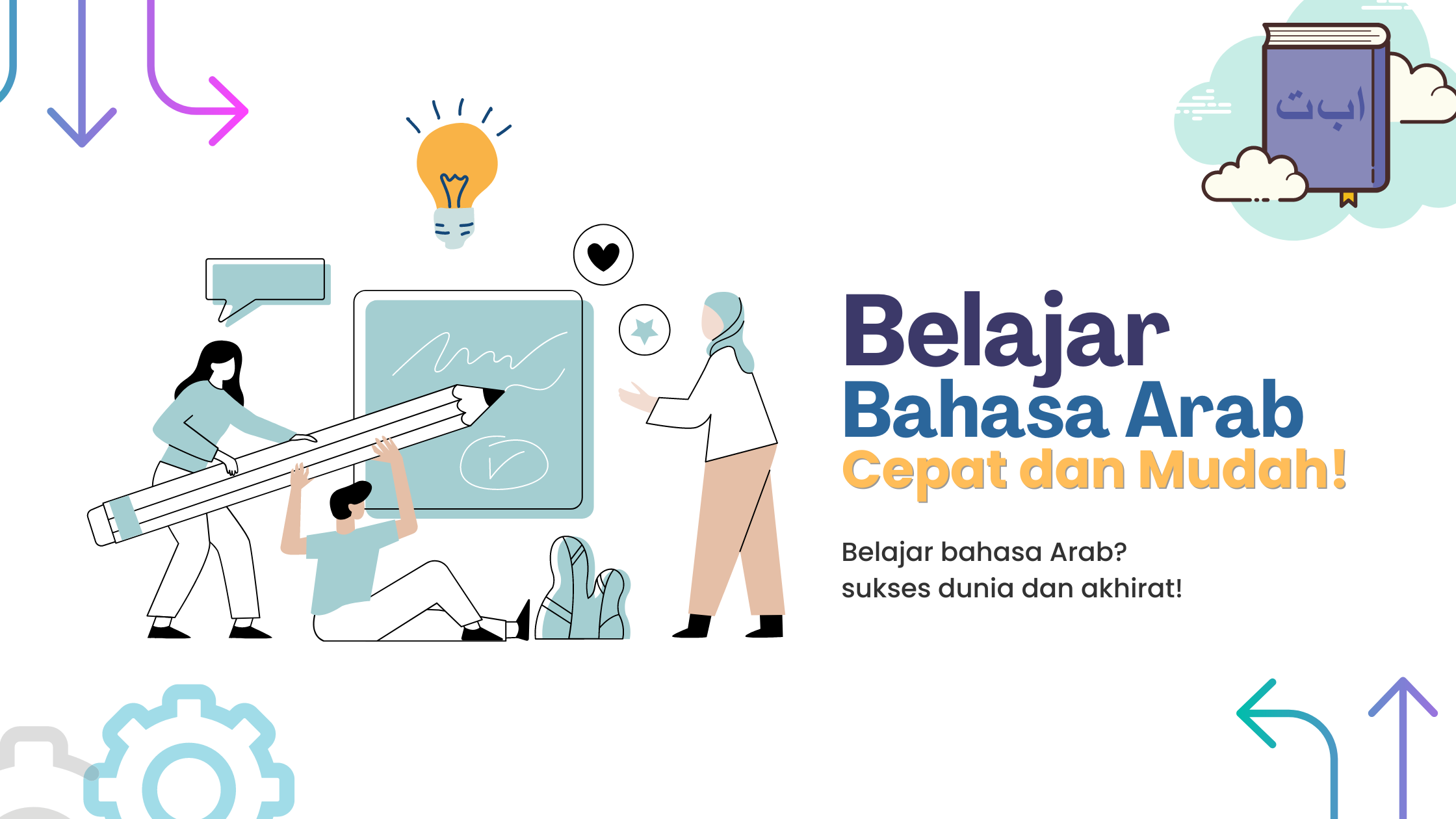 banner gambar murid-murid sedang belajar. tertulis, "belajar bahasa Arab Cepat dan Mudah! belajar bahasa arab, sukses dunia akhirat!"